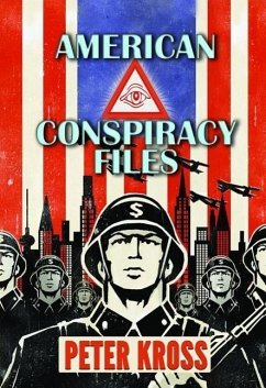 American Conspiracy Files: The Stories We Were Never Told - Kross, Peter