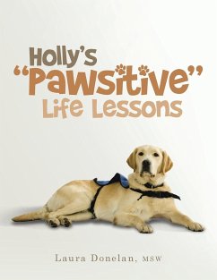 Holly's &quote;Pawsitive&quote; Life Lessons