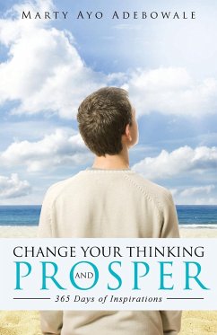 CHANGE YOUR THINKING AND PROSPER - Adebowale, Marty Ayo