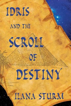 Idris and the Scroll of Destiny - Sturm, Ilana