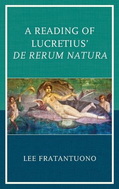 A Reading of Lucretius' De Rerum Natura - Fratantuono, Lee