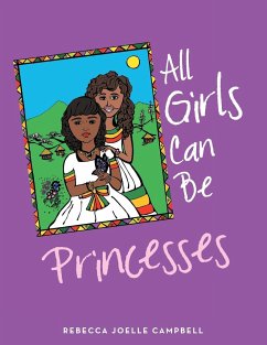 All Girls Can Be Princesses - Campbell, Rebecca Joelle