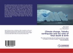 Climate change, Tohoku earthquake and sex ratio of fetal death & birth - Fukuda, Misao;Shimizu, Takashi;Yding Andersen, Claus