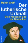 Der lutherische Urknall