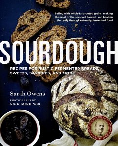 Sourdough: Recipes for Rustic Fermented Breads, Sweets, Savories, and More - Owens, Sarah