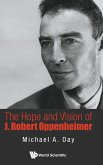 HOPE AND VISION OF J ROBERT OPPENHEIMER, THE