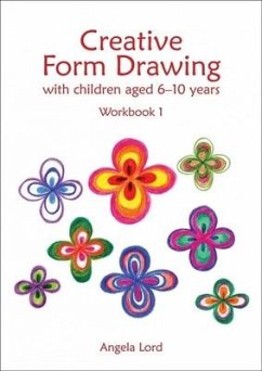Creative Form Drawing with Children Aged 6-10 Years: Workbook 1 - Lord, Angela