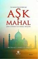 Ask Mahal - Sah Cihan ile Banu Begüm - Sariyildiz, Mürvet