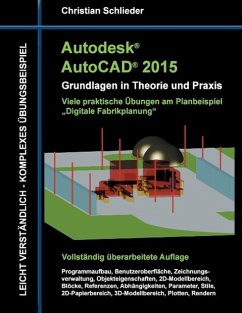 Autodesk AutoCAD 2015 - Grundlagen in Theorie und Praxis - Schlieder, Christian