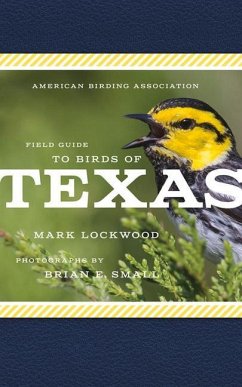 American Birding Association Field Guide to Birds of Texas - Lockwood, Mark W.