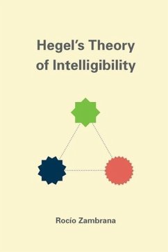 Hegel's Theory of Intelligibility - Zambrana, Rocío