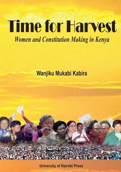 Time for Harvest. Women and Constitution Making in Kenya Time for Harvest. Women and Constitution Making in Kenya