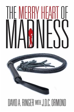 The Merry Heart of Madness - Ringer, David A.; Ormond, J. D. C.