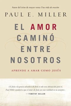 El Amor Caminó Entre Nosotros - Miller, Paul E