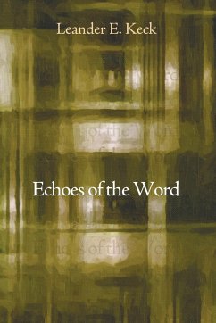 Echoes of the Word - Keck, Leander E.