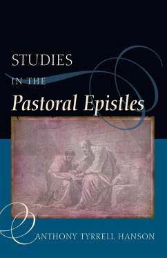 Studies in the Pastoral Epistles - Hanson, Anthony Tyrrell