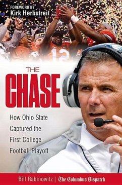 The Chase: How Ohio State Captured the First College Football Playoff - Rabinowitz, Bill