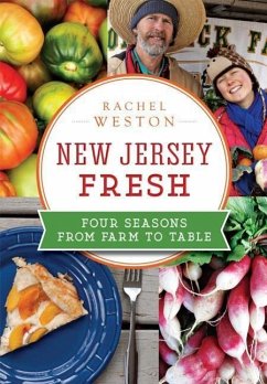 New Jersey Fresh:: Four Seasons from Farm to Table - Weston, Rachel