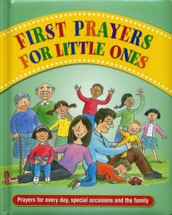 First Prayers for Little Ones: Prayers for Every Day, Special Occasions and the Family