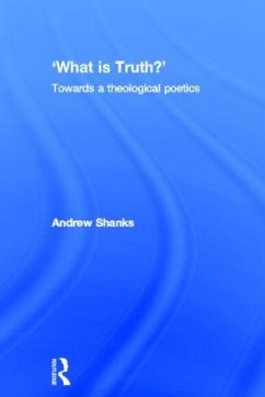 'What Is Truth?' - Shanks, Andrew
