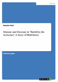 Disease and Decease in &quote;Bartleby, the Scrivener&quote;. A Story of Wall-Street