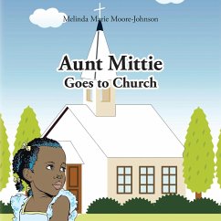 Aunt Mittie Goes to Church - Johnson, Melinda Marie Moore