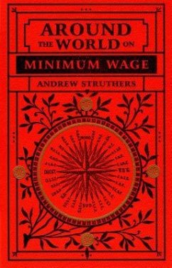 Around the World on Minimum Wage - Struthers, Andrew