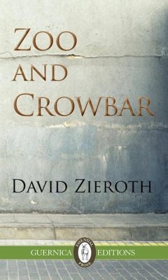 Zoo and Crowbar: Volume 109 - Zieroth, David