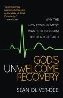 God's Unwelcome Recovery - Oliver-Dee, Sean