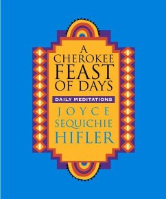 A Cherokee Feast of Days: Daily Meditations - Hifler, Joyce Sequichie