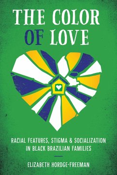 Cover The Color of Love: Racial Features, Stigma, and Socialization in Black Brazilian Families