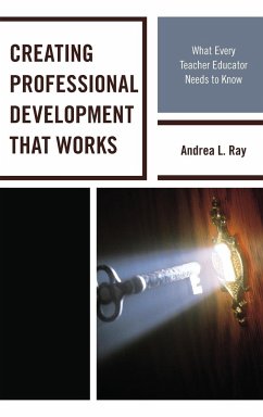 Creating Professional Development That Works - Ray, Andrea L.
