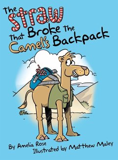 The Straw That Broke the Camel's Backpack - Rose, Amelia