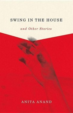 Swing in the House and Other Stories - Anand, Anita