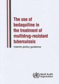 Use of Bedaquiline in the Treatment of Multidrug-Resistant Tuberculosis
