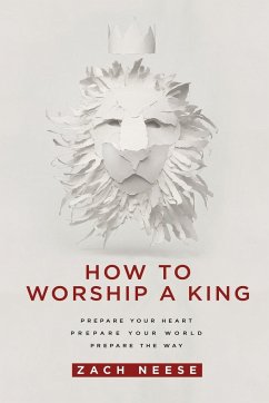 How to Worship a King - Neese, Zach