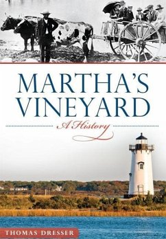 Martha's Vineyard:: A History - Dresser, Thomas