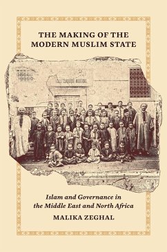 The Making of the Modern Muslim State - Zeghal, Malika