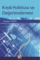 Kredi Politikasi ve Degerlendirmesi - Öztürk, Kezban