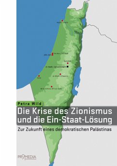 Die Krise des Zionismus und die Ein-Staat-Lösung (eBook, ePUB) - Wild, Petra