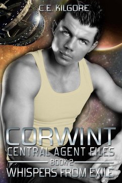 Whispers From Exile (Corwint Central Agent Files, #2) (eBook, ePUB) - Kilgore, C. E.