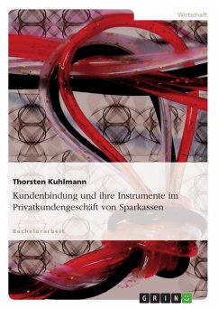 Die Kundenbindung und ihre Instrumente im Privatkundengeschäft von Sparkassen (eBook, ePUB) - Kuhlmann, Thorsten