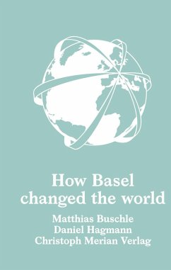 How Basel changed the world (eBook, ePUB) - Buschle, Matthias; Hagmann, Daniel