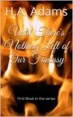 Until There's Nothing Left of Our Fantasy (Joherian, #1) (eBook, ePUB) Until There's Nothing Left of Our Fantasy (Joherian, #1) (eBook, ePUB)