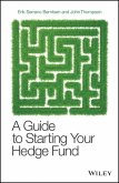A Guide to Starting Your Hedge Fund (eBook, PDF)