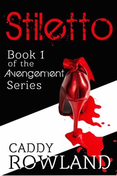 Stiletto (The Avengement Series, #1) (eBook, ePUB) - Rowland, Caddy