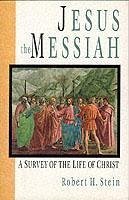 Jesus the Messiah - Stein, Robert