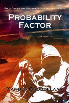 Probability Factor (Dimension Contingency, #1) (eBook, ePUB) - Grobbelaar, Xander