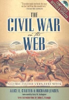 The Civil War on the Web: A Guide to the Very Best Sites [With CDROM] - Carter, Alice E.; Jensen, Richard