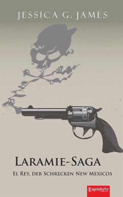 Laramie-Saga (6): El Rey, der Schrecken New Mexicos (eBook, ePUB) - James, Jessica G.